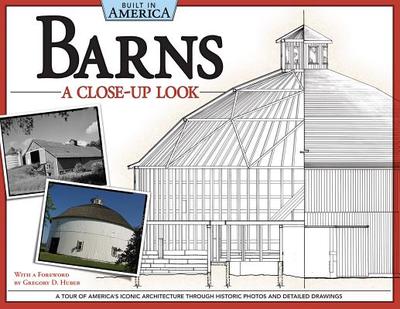 Barns: A Close-Up Look: A Tour of America's Iconic Architecture Through Historic Photos and Detailed Drawings - Giagnocavo, Alan, and Habs Co-Author