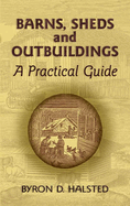 Barns, Sheds and Outbuildings: A Practical Guide