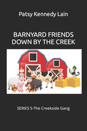 Barnyard Friends Down by the Creek: SERIES 5-The Creekside Gang