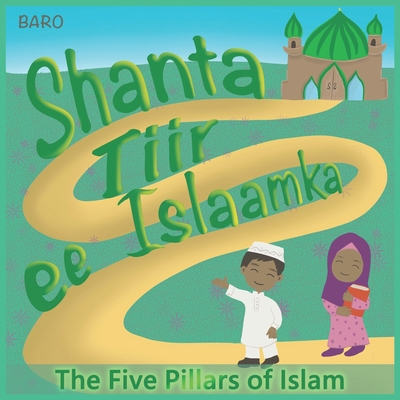 Baro Shanta Tiir Ee Islaamka: The Five Pillars of Islam - Haaji, Sadiya, and Homeschool, Hooyo