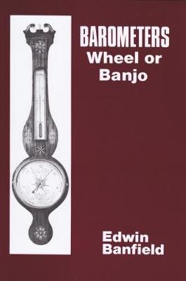 Barometers: Wheel or Banjo - Banfield, Edwin