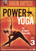 Baron Baptiste: Power Yoga, Level 3 - The Ultimate Challenge - 