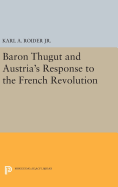 Baron Thugut and Austria's Response to the French Revolution