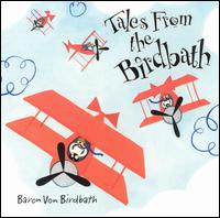 Baron Von Birdbath - Tales from the Birdbath