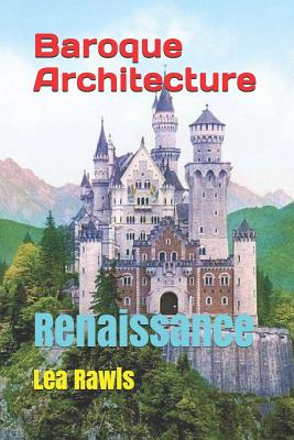 Baroque Architecture: Renaissance - Rawls, Lea