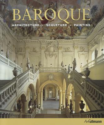 Baroque: Architecture, Sculpture, Painting - Toman, Rolf (Editor), and Bednorz, Achim (Photographer)