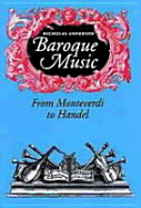 Baroque Music: From Monteverdi to Handel: With 51 Illustrations