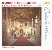 Baroque Oboe Music: Bach, Telemann, Vivaldi - Douglas Boyd (oboe); Harold Lester (organ); Harold Lester (harpsichord); Richard Lester (cello); Roderick Elms (harpsichord)