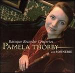 Baroque Recorder Concertos - Pamela Thorby (recorder); Sonnerie; Monica Huggett (conductor)