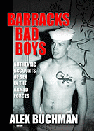 Barracks Bad Boys: Authentic Accounts of Sex in the Armed Forces