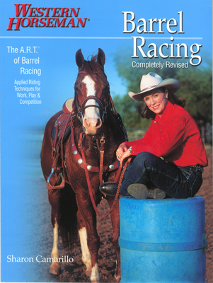 Barrel Racing 101: A Complete Program for Horse and Rider - McRae, Marlene