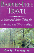 Barrier-Free Travel: A Nuts and Bolts Guide for Wheelers and Slow-Walkers
