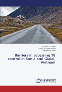 Barriers in Accessing Tb Control in Sonla and Gialai, Vietnam