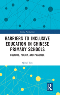 Barriers to Inclusive Education in Chinese Primary Schools: Culture, Policy, and Practice
