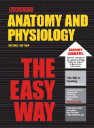 Barron's Anatomy and Physiology the Easy Way