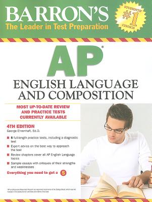 Barron's AP English Language and Composition - Ehrenhaft, George