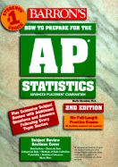 Barron's How to Prepare for the AP Statistics: Advanced Placement Examination - Sternstein, Martin, Ph.D.