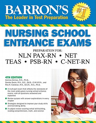 Barron's Nursing School Entrance Exams, 4th Edition - Grimes, Corinne, R.N., PhD, and Swick, Sandra S, and Callahan, Rita R