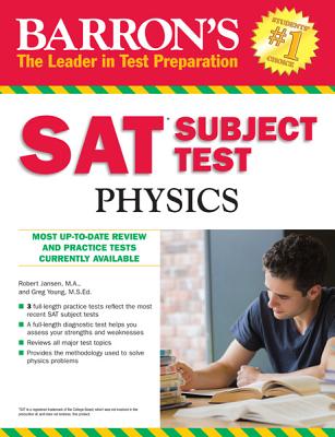 Barron's SAT Subject Test Physics - Jansen, Robert, Dr., M.D., and Young, Greg