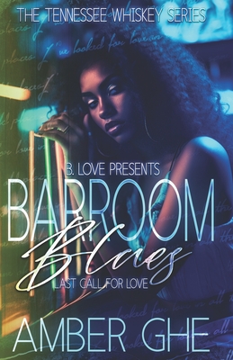 Barroom Blues: Last Call For Love - Ghe, Amber