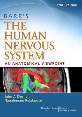 Barr's the Human Nervous System: An Anatomical Viewpoint - Kiernan, John, MB, Chb, PhD, Dsc, and Rajakumar, Raj