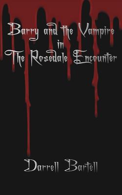 Barry and the Vampire in the Rosedale Encounter - Bartell, Darrell