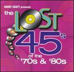 Barry Scott Presents: The Lost 45s of the '70s & '80s