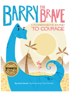 Barry the Brave: A Flowerageous Journey to Courage