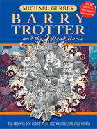 Barry Trotter And The Dead Horse - Gerber, Michael