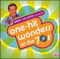 Barry Williams Presents: One-Hit Wonders of the 70s - Various Artists