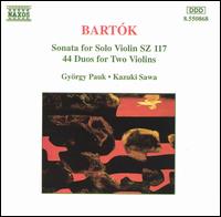 Bartk: Sonata for Solo Violin, Sz 117; 44 Duos for Two Violins - Gyorgy Pauk (violin); Kazuki Sawa (violin)