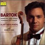 Bartk: Sonata No.1/Sonata For Solo Violin/Romanian Folk Dances - Kurt Nikkanen (violin); Rohan De Silva (piano)