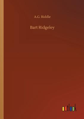Bart Ridgeley - Riddle, A G