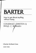 Barter: How to Get Almost Anything Without Money