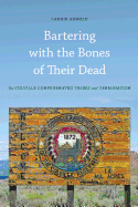 Bartering with the Bones of Their Dead: The Colville Confederated Tribes and Termination