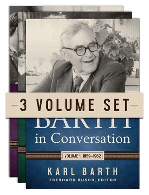 Barth in Conversation, Three-Volume Set - Barth, Karl, and Busch, Eberhard (Editor), and Chao, David C (Editor)