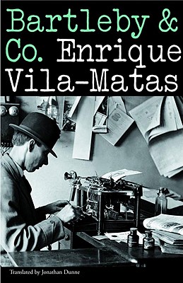 Bartleby & Co. - Vila-Matas, Enrique, and Dunne, Jonathan (Translated by)