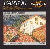 Bartok: Divertimento for Strings; Music for Strings, Percussion, & Celesta - English String Orchestra; Yehudi Menuhin (conductor)