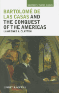 Bartolom de Las Casas and the Conquest of the Americas