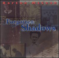 Barton McLean: Forgotten Shadows - Barton McLean