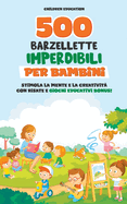 Barzellette per bambini: Le 500 migliori barzellette per stimolare la mente e la creativit + bonus giochi educativi