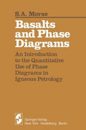 Basalts and Phase Diagrams: An Introduction to the Quantitative Use of Phase Diagrams in Igneous Petrology