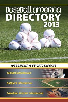 Baseball America 2013 Directory - Baseball America