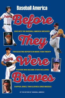 Baseball America's Atlanta Braves: Before They Were Stars - Editors of Baseball America (Editor)