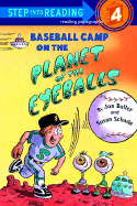 Baseball Camp on the Planet of the Eyeballs - Schade, Susan