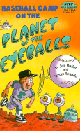 Baseball Camp on the Planet of the Eyeballs - Schade, Susan