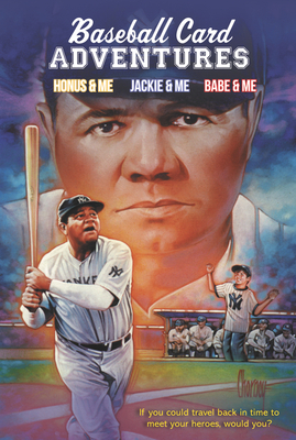 Baseball Card Adventures 3-Book Box Set: Honus & Me, Jackie & Me, Babe & Me - Gutman, Dan