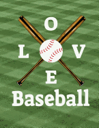 Baseball I Love Baseball Notebook: Journal for School Teachers Students Offices - College Ruled, 200 Pages (8.5" X 11")