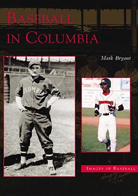 Baseball in Columbia - Bryant, Mark