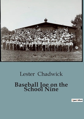 Baseball Joe on the School Nine - Chadwick, Lester